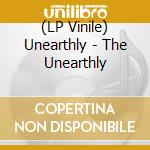 (LP Vinile) Unearthly - The Unearthly vinile