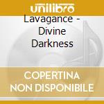 Lavagance - Divine Darkness cd