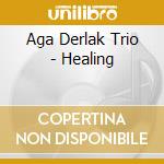 Aga Derlak Trio - Healing cd