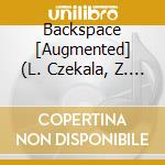 Backspace [Augmented] (L. Czekala, Z. Ch - Ad_Da cd