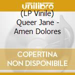 (LP Vinile) Queer Jane - Amen Dolores vinile