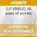 (LP VINILE) 10 years of sci+tec cd