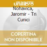 Nohavica, Jaromir - Tri Cunici cd