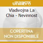 Vladivojna La Chia - Nevinnost cd musicale di Vladivojna La Chia