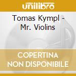 Tomas Kympl - Mr. Violins cd