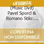 (Music Dvd) Pavel Sporcl & Romano Stilo: Gipsy Way cd