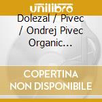 Dolezal / Pivec / Ondrej Pivec Organic Quartet - Don't Get Ideas cd