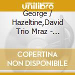 George / Hazeltine,David Trio Mraz - Your Story cd