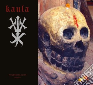Kaula - Avadhuta Gita Chapter 1 cd musicale di Kaula
