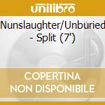 Nunslaughter/Unburied - Split (7