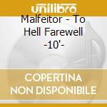 Malfeitor - To Hell Farewell -10'-