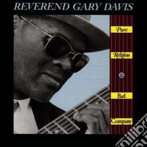 (LP Vinile) Reverend Gary Davis - Pure Religion And Bad Company lp vinile di Reverend gary davis
