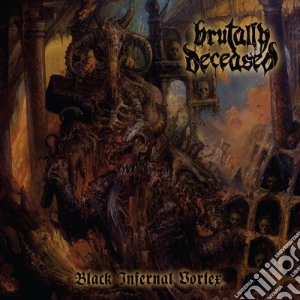 Brutally Deceased - Black Infernal Vortex cd musicale di Brutally Deceased