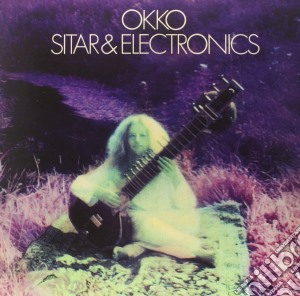 Okko - Sitar & Electronics cd musicale di Okko