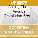 Adicts, The - Viva La Revolution B/w Joker In The Pack (7pd) cd musicale di Adicts, The