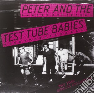 (LP Vinile) Peter & The Test Tube Babies - Singles Collection lp vinile di Peter & the test tub