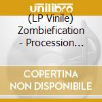 (LP Vinile) Zombiefication - Procession Through Infestation lp vinile di Zombiefication