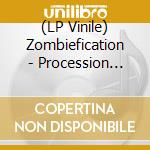 (LP Vinile) Zombiefication - Procession Through Infestation vinile