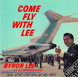 (LP Vinile) Byron Lee & The Dragonaires - Come Fly With Lee lp vinile di Byron lee & the drag
