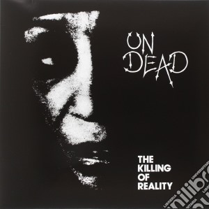 (LP Vinile) Undead - The Killing Of Reality lp vinile di Undead