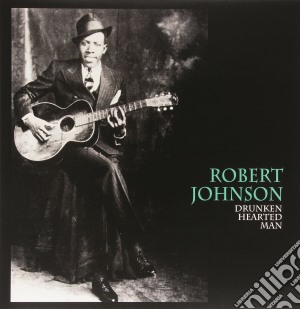 (LP Vinile) Robert Johnson - Drunken Hearted Man lp vinile di Robert Johnson