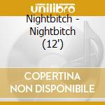 Nightbitch - Nightbitch (12') cd
