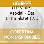(LP Vinile) Asocial - Det Bittra Slutet (2 Lp) lp vinile di Asocial