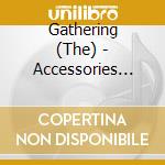 Gathering (The) - Accessories Rarities & B-Sides (3 Lp) cd