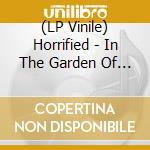 (LP Vinile) Horrified - In The Garden Of The Unearthly Delights (Orange Splatter) lp vinile di Horrified