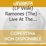 (LP Vinile) Ramones (The) - Live At The Hollywood Palladium October vinile