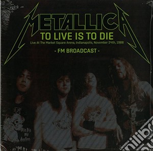 Metallica - To Live Is To Die (2 Cd) cd musicale di Metallica