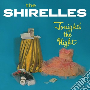 (LP Vinile) Shirelles (The) - Tonight S The Night lp vinile di Shirelles
