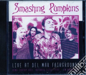 Smashing Pumpkins - Live At Del Mar Fairgrounds, October26Th cd musicale di Smashing Pumpkins