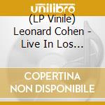 (LP Vinile) Leonard Cohen - Live In Los Angeles April 18Th, 1993 lp vinile di Leonard Cohen