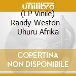 (LP Vinile) Randy Weston - Uhuru Afrika lp vinile di Randy Weston
