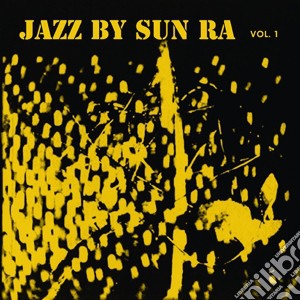 (LP Vinile) Sun Ra - Jazz By Sun Ra Vol. 1 lp vinile di Ra Sun