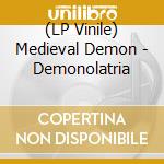 (LP Vinile) Medieval Demon - Demonolatria vinile