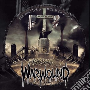 Warwound - Burning The Blindfolds Of Bigots cd musicale di Warwound