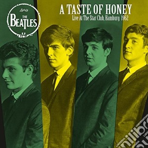 (LP Vinile) Beatles (The) - A Taste Of Honey: Live At The Star Club lp vinile di Beatles