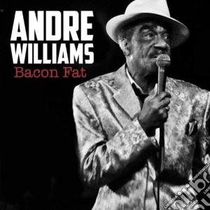 Andre Williams - Bacon Fat: The Fortune Singles 1956-1957 cd musicale di Andre Williams
