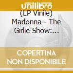 (LP Vinile) Madonna - The Girlie Show: 1993 Tv Broadcast (3 Lp Coloured Vinyl) vinile