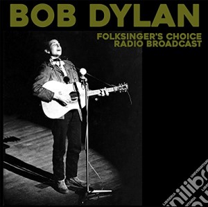 (LP Vinile) Bob Dylan - Folksinger's Choice Radio Broadcast lp vinile di Bob Dylan