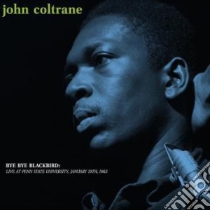 (LP Vinile) John Coltrane - Bye Bye Blackbird: Liveat Penn State United lp vinile di John Coltrane