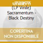 (LP Vinile) Sacramentum - Black Destiny lp vinile di Sacramentum
