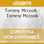 Tommy Mccook - Tommy Mccook cd musicale di Tommy Mccook