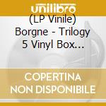 (LP Vinile) Borgne - Trilogy 5 Vinyl Box (5 Lp) vinile