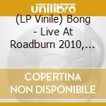 (LP Vinile) Bong - Live At Roadburn 2010, 2012, 2014 (2 Lp) vinile