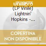 (LP Vinile) Lightnin' Hopkins - Lightnin': The Blues Of  lp vinile di Lightnin  Hopkins