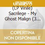 (LP Vinile) Sacrilege - My Ghost Malign (3 Lp) lp vinile di Sacrilege