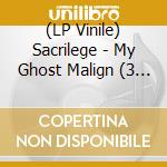 (LP Vinile) Sacrilege - My Ghost Malign (3 Lp) vinile